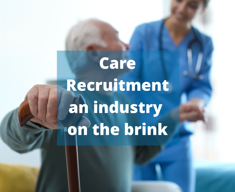 Care Recruitment – an industry on the brink                                                                                 