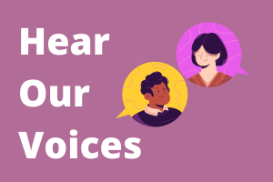 Hear Our Voices graphic with speech bubbles